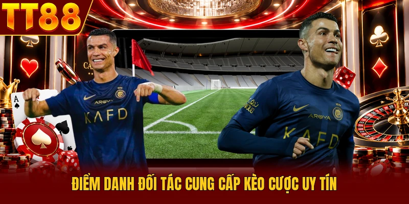 Thể Thao TT88 - Top 5 Lý Do Khiến Hàng Triệu Tín Đồ Mê Mẩn 2 Điểm danh đối tác cung cấp kèo cược uy tín