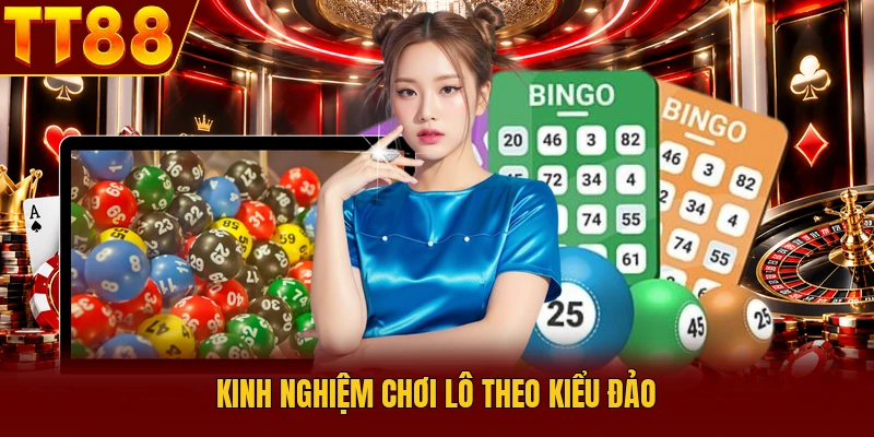 Lô Đảo Là Gì? Khám Phá Cách Nhận Diện Cặp Số Đảo Hiệu Quả 4 Kinh nghiệm chơi lô theo kiểu đảo