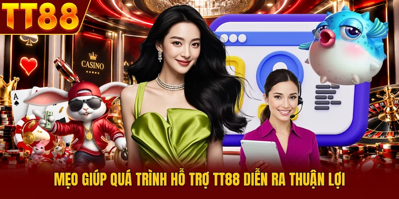 Liên Hệ TT88 Với 3 Kênh Hỗ Trợ Siêu Tốc 24/7 Dành Cho Bạn 4 Mẹo giúp quá trình hỗ trợ TT88 diễn ra thuận lợi