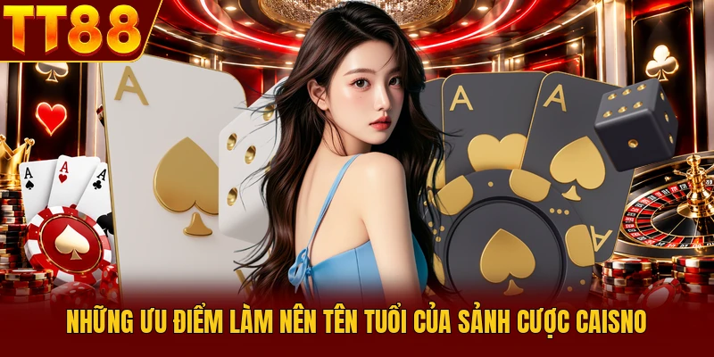 Live Casino TT88 - Bùng Nổ 500+ Bàn Chơi Sôi Động 2026 2 Những ưu điểm làm nên tên tuổi của sảnh cược caisno