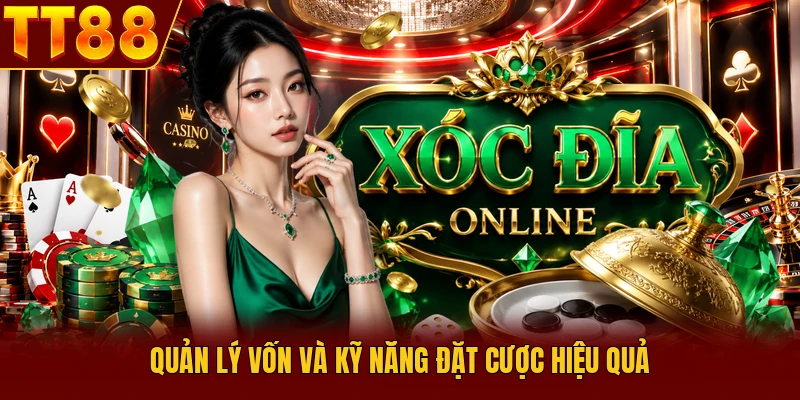 Quản lý vốn và kỹ năng đặt cược hiệu quả