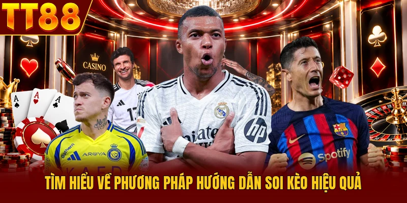 Hướng Dẫn Soi Kèo Hiệu Quả Tại TT88 Chuẩn Chuyên Gia 2 Tìm hiểu về phương pháp hướng dẫn soi kèo hiệu quả