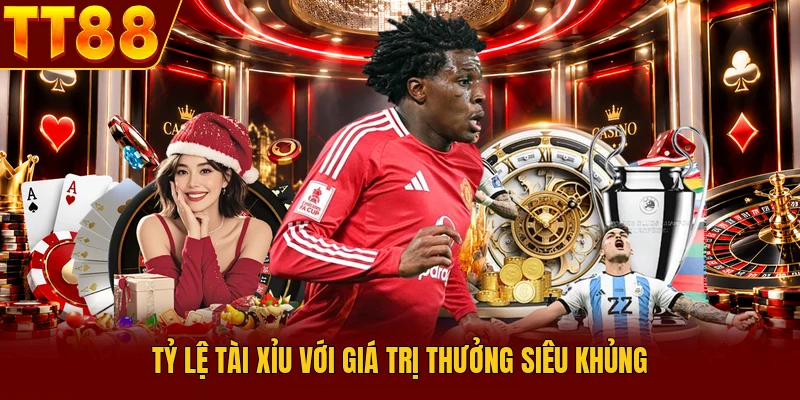Thể Thao TT88 - Top 5 Lý Do Khiến Hàng Triệu Tín Đồ Mê Mẩn 4 Tỷ lệ tài xỉu với giá trị thưởng siêu khủng